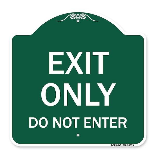 Designer Series Sign Exit Do Not Enter, Green & White Aluminum Sign, 18" H, GW-1818-24035